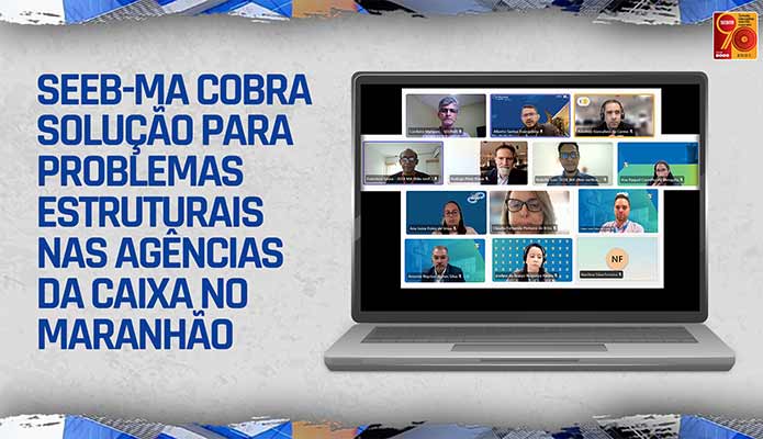 SEEB-MA cobra da Direo da Caixa soluo para problemas em agncias